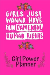 Girls Just Wanna Have Fundamental Human Rights Girl Power Planner