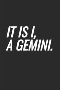 It Is I, A Gemini