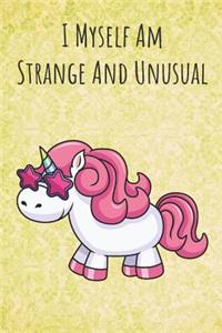 I Myself Am Strange And Unusual