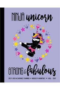 Ninja Unicorn Strong & Fabulous 2019-2020 Academic Planner Weekly And Monthly Aug-Jul