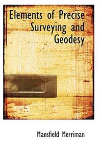 Elements of Precise Surveying and Geodesy