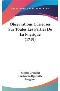 Observations Curieuses Sur Toutes Les Parties de La Physique (1719)