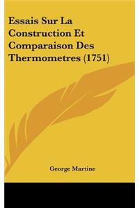 Essais Sur La Construction Et Comparaison Des Thermometres (1751)