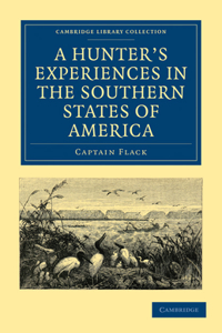 Hunter's Experiences in the Southern States of America