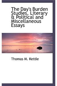 The Day's Burden Studies, Literary & Political and Miscellaneous Essays