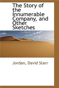 The Story of the Innumerable Company, and Other Sketches