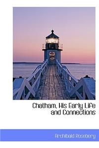 Chatham, His Early Life and Connections