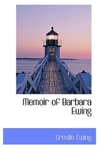 Memoir of Barbara Ewing
