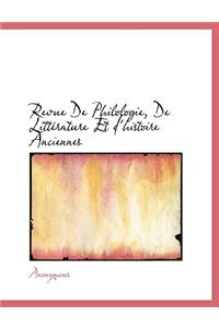 Revue de Philologie, de Litterature Et D'Histoire Anciennes