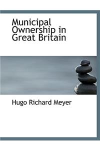 Municipal Ownership in Great Britain