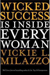 Wicked Success Is Inside Every Woman