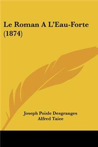 Roman A L'Eau-Forte (1874)