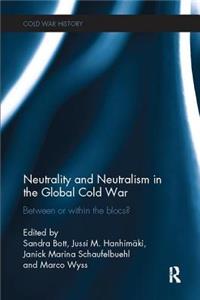 Neutrality and Neutralism in the Global Cold War