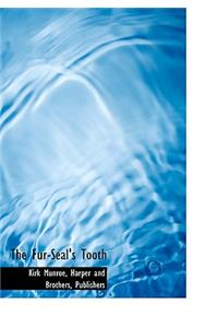 The Fur-Seal's Tooth