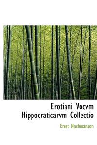 Erotiani Vocvm Hippocraticarvm Collectio