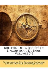 Bulletin De La Société De Linguistique De Paris, Volumes 5-6