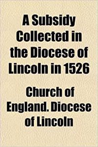 A Subsidy Collected in the Diocese of Lincoln in 1526
