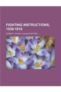 Fighting Instructions, 1530-1816