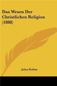 Wesen Der Christlichen Religion (1888)