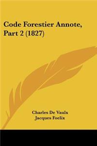 Code Forestier Annote, Part 2 (1827)