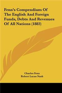 Fenn's Compendium of the English and Foreign Funds, Debts and Revenues of All Nations (1883)