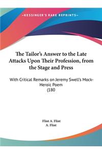 The Tailor's Answer to the Late Attacks Upon Their Profession, from the Stage and Press