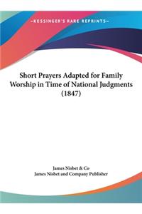 Short Prayers Adapted for Family Worship in Time of National Judgments (1847)