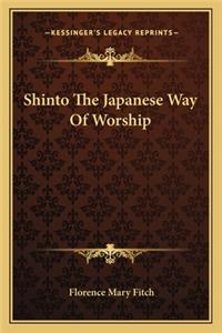 Shinto The Japanese Way Of Worship