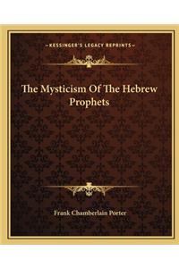 Mysticism of the Hebrew Prophets