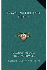 Essays on Life and Death