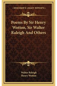 Poems by Sir Henry Wotton, Sir Walter Raleigh and Others