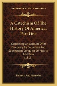 Catechism Of The History Of America, Part One