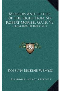 Memoirs and Letters of the Right Hon. Sir Robert Morier, G.C.B. V2