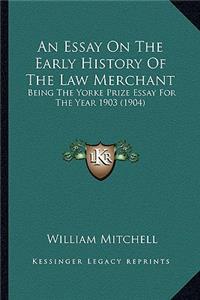 Essay On The Early History Of The Law Merchant