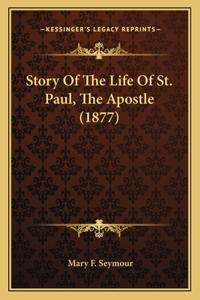 Story of the Life of St. Paul, the Apostle (1877)
