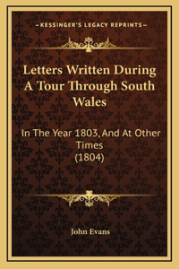 Letters Written During A Tour Through South Wales
