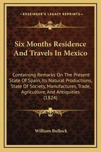 Six Months Residence And Travels In Mexico