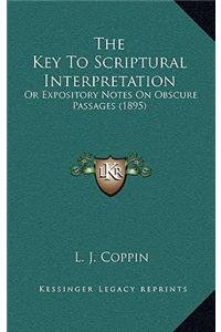The Key To Scriptural Interpretation