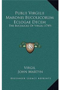 Publii Virgilii Maronis Bucolicorum Eclogae Decem