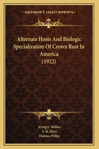 Alternate Hosts And Biologic Specialization Of Crown Rust In America (1922)