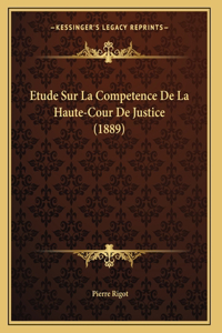 Etude Sur La Competence De La Haute-Cour De Justice (1889)