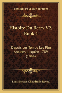 Histoire Du Berry V2, Book 4