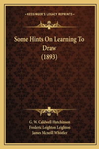 Some Hints On Learning To Draw (1893)