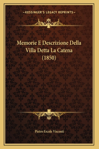 Memorie E Descrizione Della Villa Detta La Catena (1850)