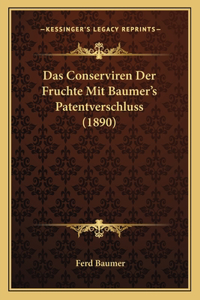 Conserviren Der Fruchte Mit Baumer's Patentverschluss (1890)