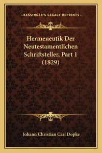 Hermeneutik Der Neutestamentlichen Schriftsteller, Part 1 (1829)