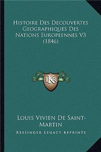 Histoire Des Decouvertes Geographiques Des Nations Europeennes V3 (1846)