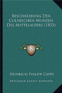Beschreibung Der Colnischen Munzen Des Mittelalters (1853)