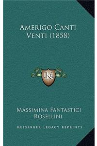 Amerigo Canti Venti (1858)