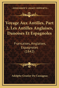 Voyage Aux Antilles, Part 2, Les Antilles Anglaises, Danoises Et Espagnoles
